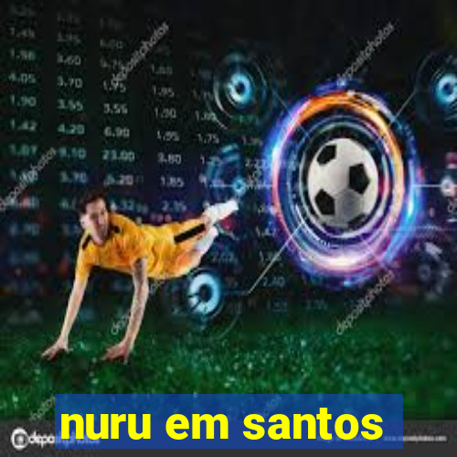 nuru em santos